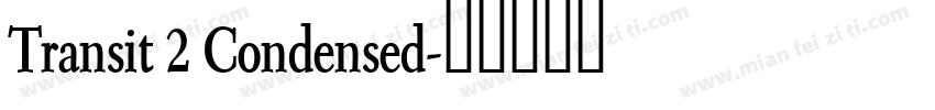 Transit 2 Condensed字体转换